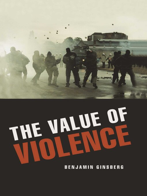Title details for Value of Violence by Benjamin Ginsberg - Available